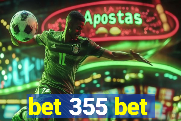 bet 355 bet